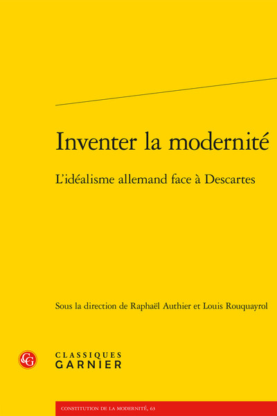 Inventer la modernité - L'idéalisme allemand face à Descartes