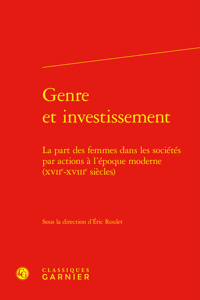 Genre et investissement - La part des femmes dans les sociétés par actions à l'époque moderne (XVIIe-XVIIIe siècles)