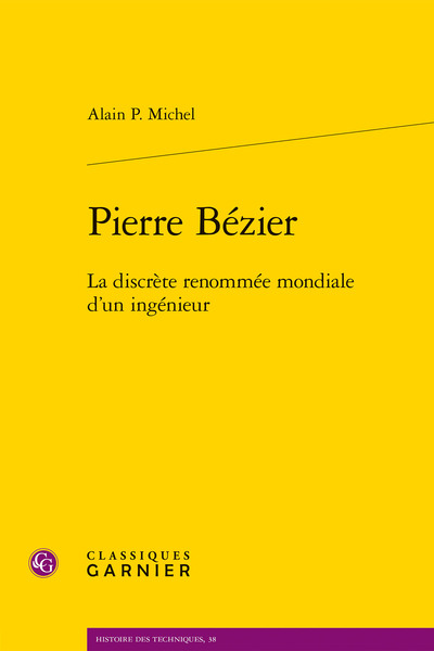 Pierre Bézier - La discrète renommée mondiale d'un ingénieur