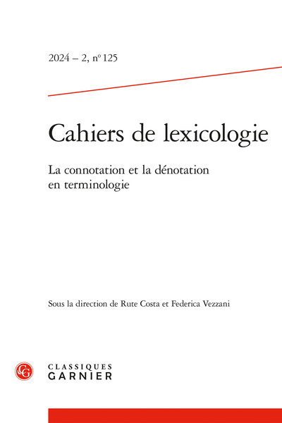 CAHIERS DE LEXICOLOGIE 2024 - 2, N  125 - LA CONNOTATION ET LA DÉNOTATION EN TER - LA CONNOTATION ET LA DÉNOTATION EN TERMINOLOGIE