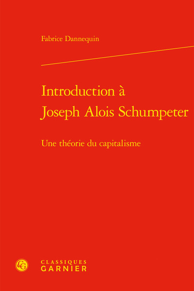 Introduction à Joseph Alois Schumpeter - Une théorie du capitalisme