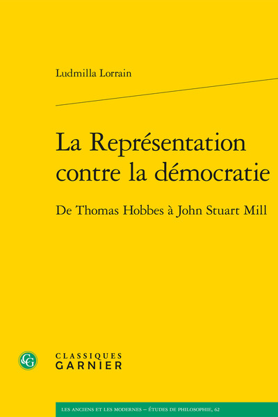 La Représentation contre la démocratie - De Thomas Hobbes à John Stuart Mill
