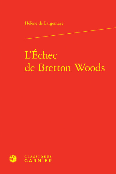 L'Échec de Bretton Woods