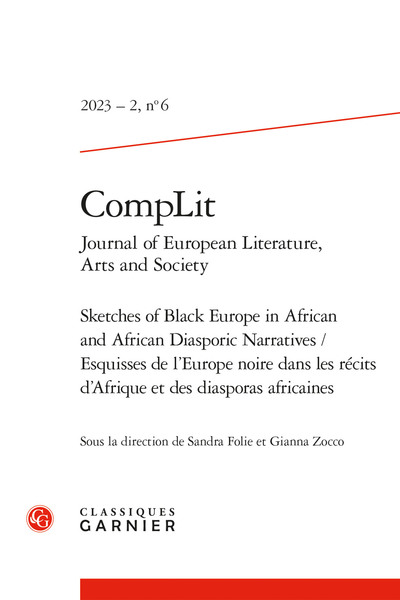 CompLit. Journal of European Literature, Arts and Society - Sketches of Black Europe in African and African Diasporic Narratives / Esquisses de l'Europe noire dans les récits d'Afrique et des diasporas africaines