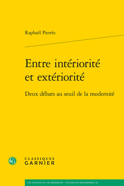 Entre intériorité et extériorité - Deux débats au seuil de la modernité