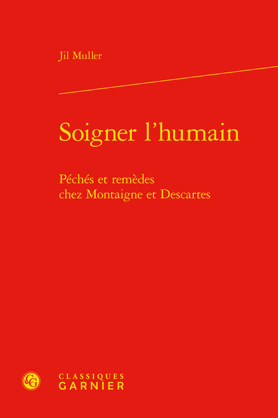 Soigner l'humain - Péchés et remèdes chez Montaigne et Descartes