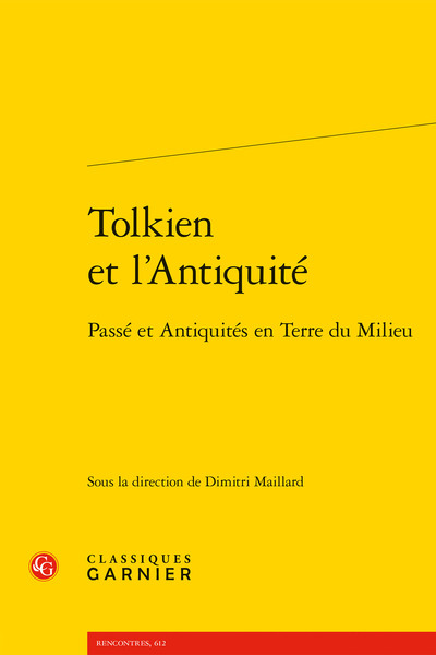 Tolkien et l'Antiquité - Passé et Antiquités en Terre du Milieu