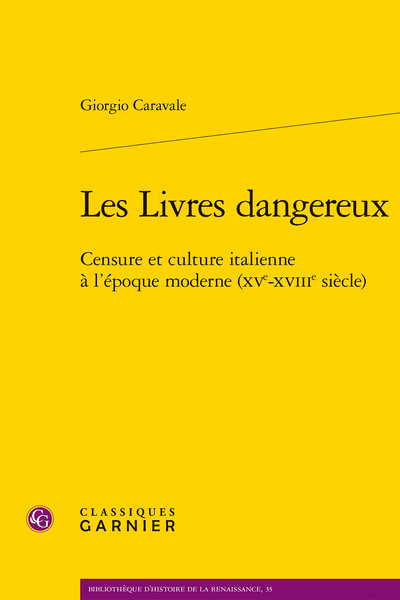 Les Livres dangereux - Censure et culture italienne à l'époque moderne (XVe-XVIIIe siècle)