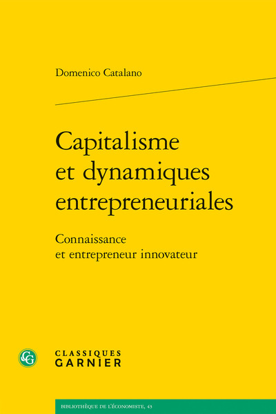 Capitalisme et dynamiques entrepreneuriales - Connaissance et entrepreneur innovateur
