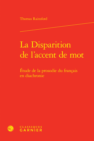 La Disparition de l'accent de mot - Étude de la prosodie du français en diachronie