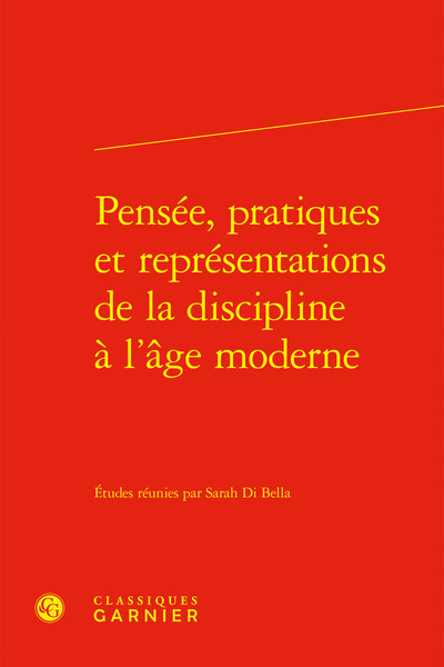 Pensée, pratiques et représentations de la discipline à l'âge moderne