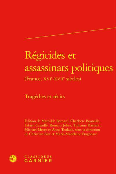 Régicides et assassinats politiques - Tragédies et récits
