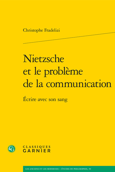 Nietzsche et le problème de la communication - Écrire avec son sang