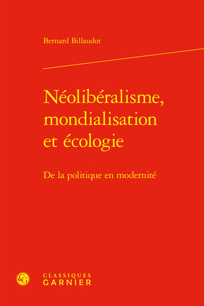 Néolibéralisme, mondialisation et écologie - De la politique en modernité