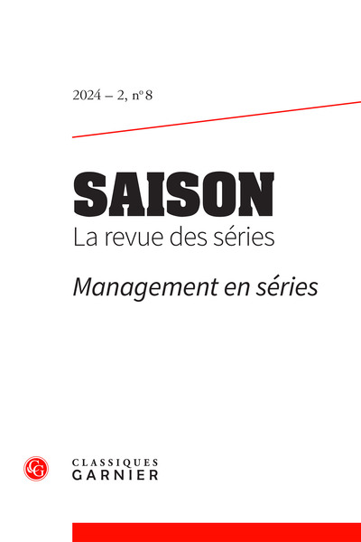 SAISON. LA REVUE DES SÉRIES 2024 - 2, N 8 - MANAGEMENT EN SÉRIES