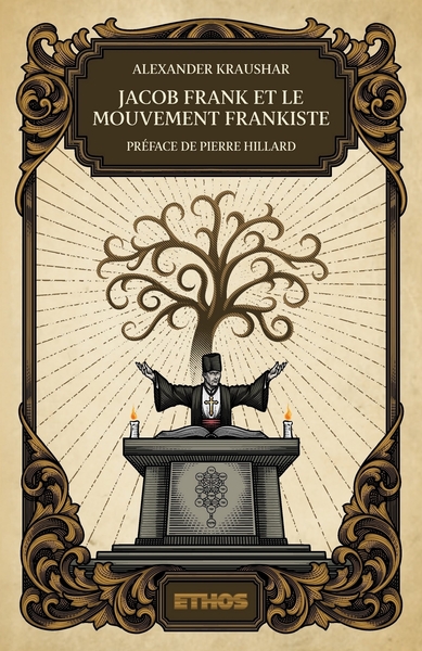 Jacob Frank et le mouvement frankiste (1726-1816) - Préface de Pierre Hillard