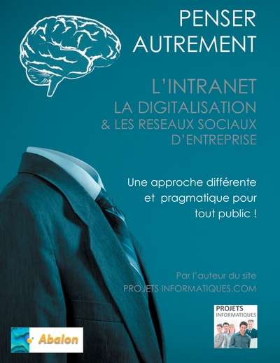 Penser autrement l'intranet, la digitalisation et les Réseaux Sociaux d'Entreprise - Tour d'horizon du digital interne d'Entreprise