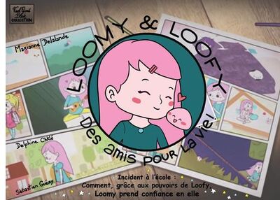 Feel Good Book Collection - Feel Good Loomy - Loomy et Loofy - Incident à l'école: Comment, grâce aux pouvoirs de Loofy, Loomy prend confiance en elle