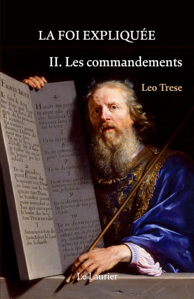 La foi expliquée. Tome 2 - Les Commandements
