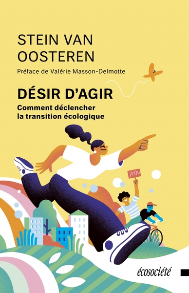 Désir d'agir - Comment déclencher la transition écologique