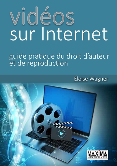 Vidéos sur Internet - Guide pratique du droit d'auteur et de reproduction