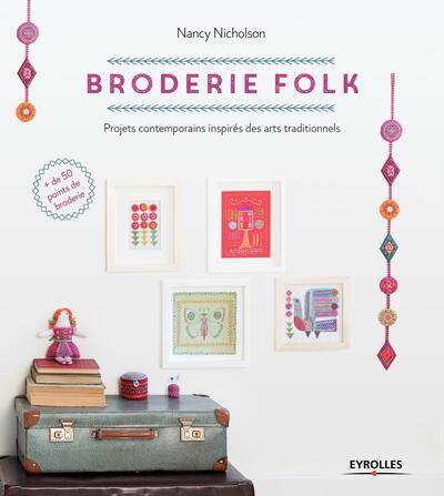 Broderie folk - Projets contemporains inspirés de motifs traditionnels