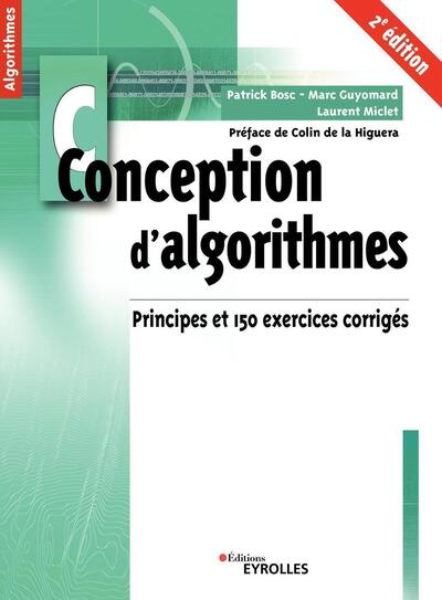 Conception d'algorithmes - Principes et 150 exercices corrigés. Préface de Colin de la Higuera