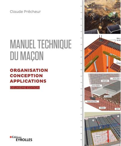 Manuel technique du maçon - Vol. 2, 2e édition - Organisation, conception, applications