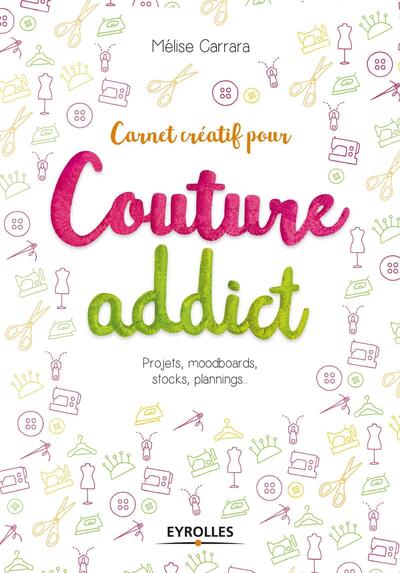 Carnet créatif pour couture addict - Projets, moodboards, stocks, plannings...