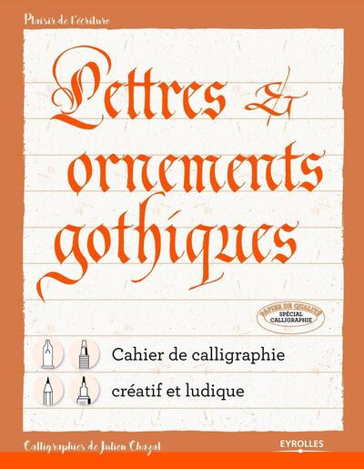 Lettres et ornements gothiques - Cahier de calligraphie créatif et ludique