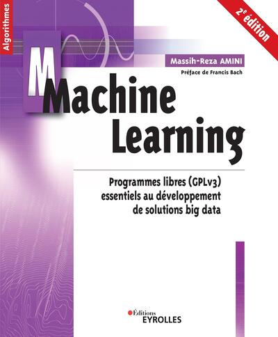 Machine Learning - 2e édition - Programmes libres (GPLv3) essentiels au développement de solutions big data
