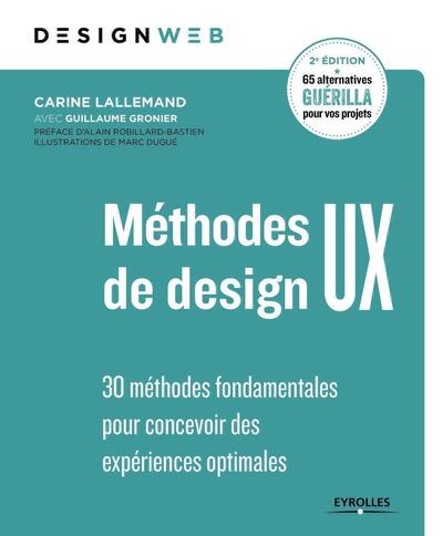Méthodes de design UX - 2e édition - 30 méthodes fondamentales pour concevoir des expériences optimales