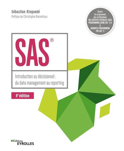 SAS - 4e édition - Introduction au décisionnel : du data management au reporting