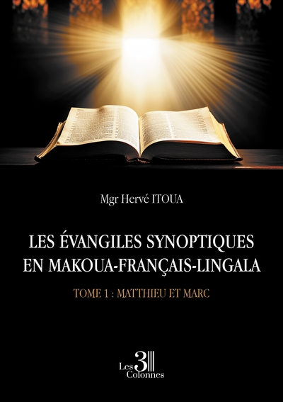 LES ÉVANGILES SYNOPTIQUES EN MAKOUA-FRANÇAIS-LINGALA - Tome 1 : Matthieu et Marc
