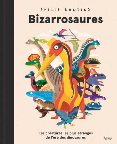 Bizarrosaures - LES CRÉATURES LES PLUS ÉTRANGES DE L'ÈRE DES DINOSAURES