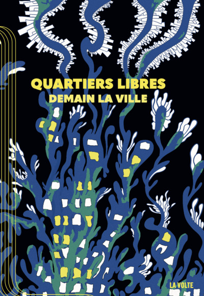 Quartiers Libres - Demain la ville