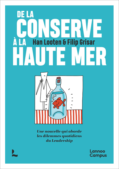 De la conserve à la haute mer - Une nouvelle qui aborde les dilemmes quotidiens du leadership 