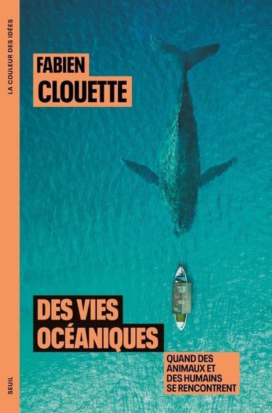 Des vies océaniques - Quand des animaux et des humains se rencontrent
