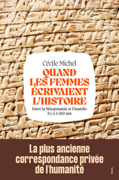 Quand les femmes écrivaient l'histoire - Entre la Mésopotamie et l'Anatolie il y a 4 000 ans