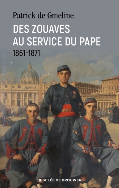 Des zouaves au service du pape - 1861-1871