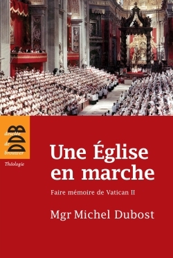 Une Eglise en marche - Faire mémoire de Vatican II
