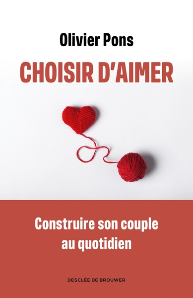 Choisir d'aimer - Apprendre à naviguer dans la vie de couple