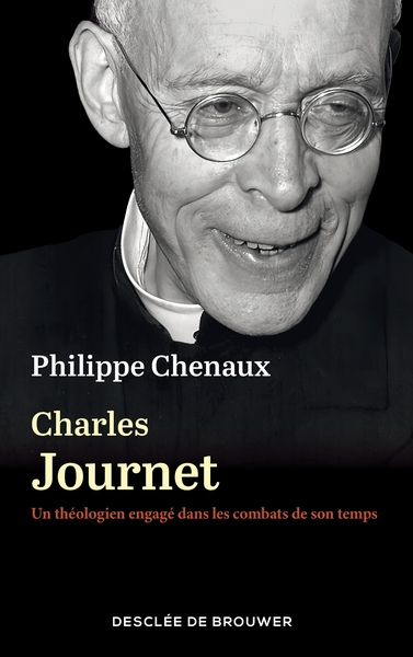 Charles Journet (1891-1975) - Un théologien engagé dans les combats de son temps