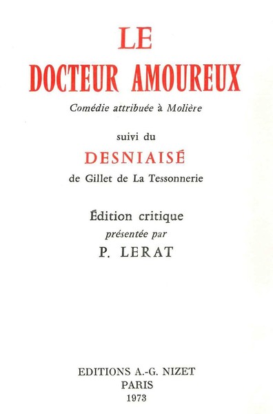 Le Docteur amoureux - Comédie attribuée à Molière, suivi du Desniaisé de Gillet de La Tessonnerie