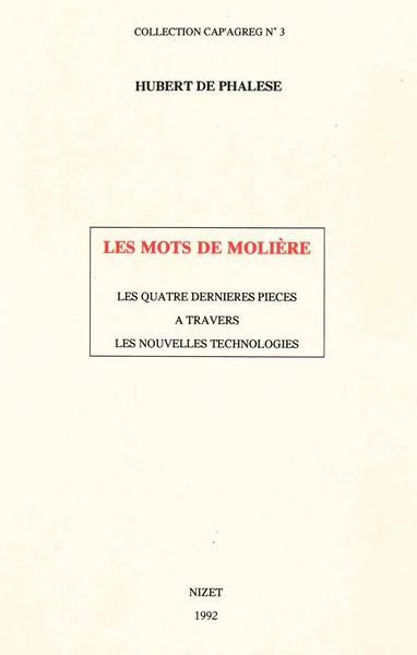 Les Mots de Molière - Les quatre dernières pièces à travers les nouvelles technologies