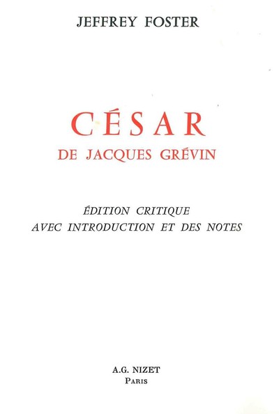 César, de Jacques Grévin - édition critique avec introduction et des notes