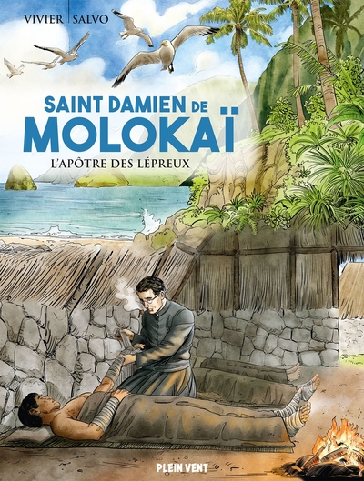 Saint Damien de Molokaï - L'apôtre des lépreux