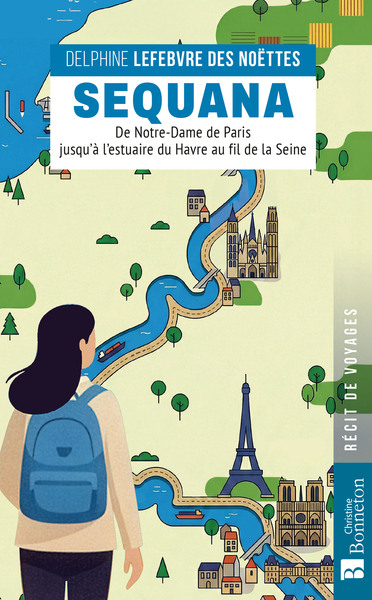 Sequana - De Notre-Dame de Paris jusqu’à l’estuaire du Havre au fil de la Seine