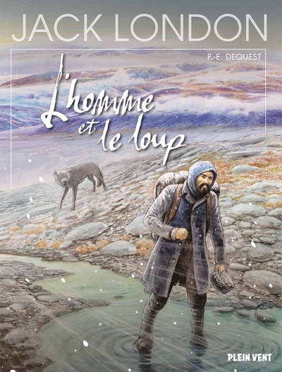 L'homme et le loup - d'après l'oeuvre de Jack London
