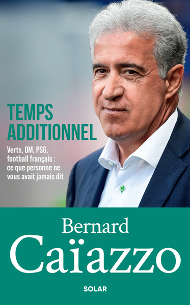 Temps additionnel - Verts, OM, PSG, football français : ce que personne ne vous avait jamais dit